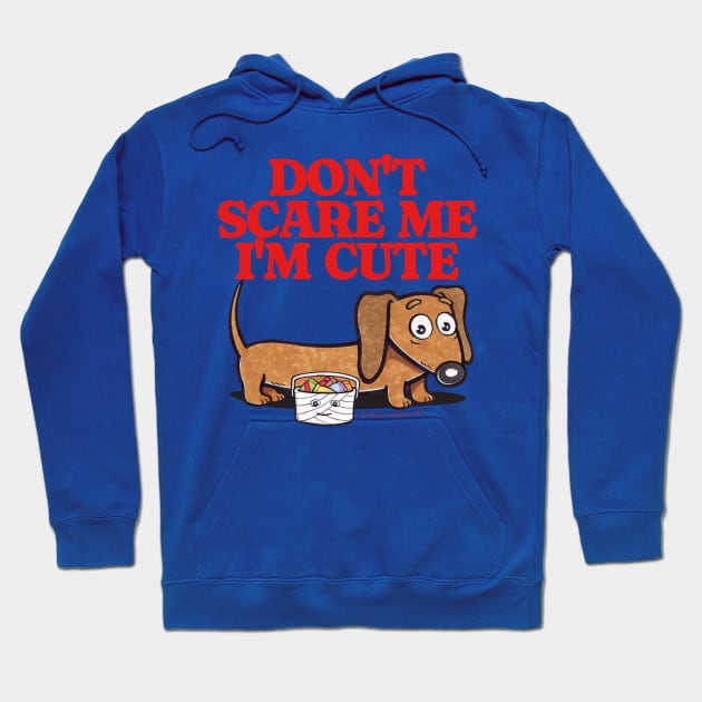 Cute and Funny Doxie Dachshund Don't Scare Me I'm Cute with candy going trick or treat on Halloween tee Hoodie by Danny Gordon Art